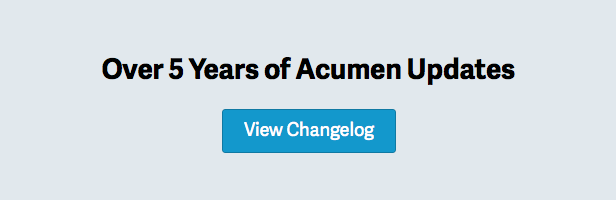 Over 5 Years of Acumen Updates — View Changelog